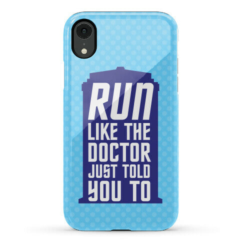 Run Like The Doctor Just Told You To Phone Case