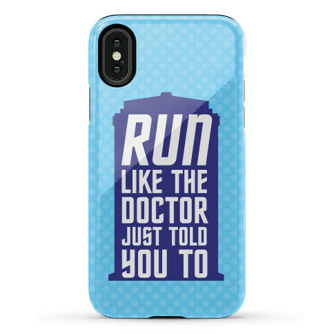 Run Like The Doctor Just Told You To Phone Case