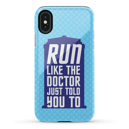 Run Like The Doctor Just Told You To Phone Case