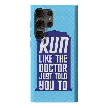 Run Like The Doctor Just Told You To Phone Case