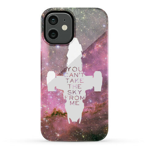 You Can't Take The Sky From Me Phone Case