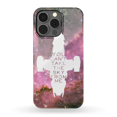 You Can't Take The Sky From Me Phone Case