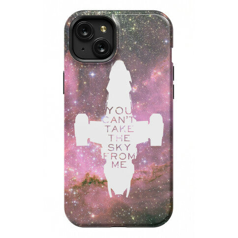 You Can't Take The Sky From Me Phone Case