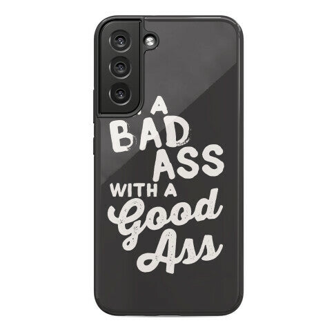 I'm A Badass With A Good Ass Phone Case
