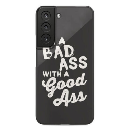 I'm A Badass With A Good Ass Phone Case