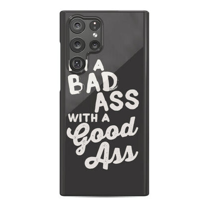 I'm A Badass With A Good Ass Phone Case