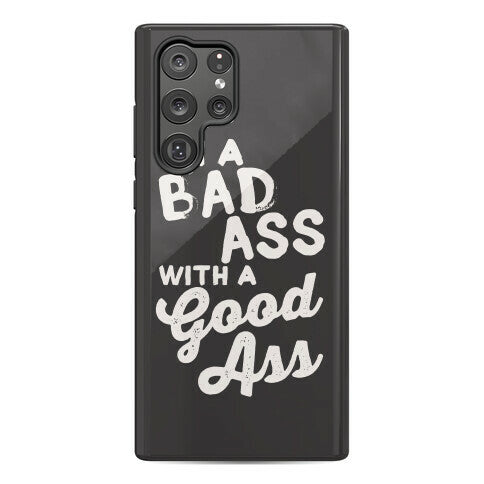 I'm A Badass With A Good Ass Phone Case