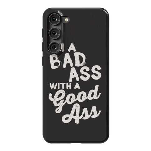 I'm A Badass With A Good Ass Phone Case