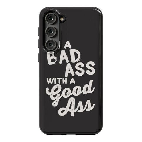I'm A Badass With A Good Ass Phone Case