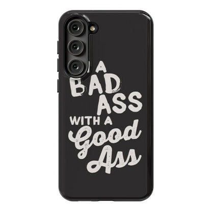 I'm A Badass With A Good Ass Phone Case