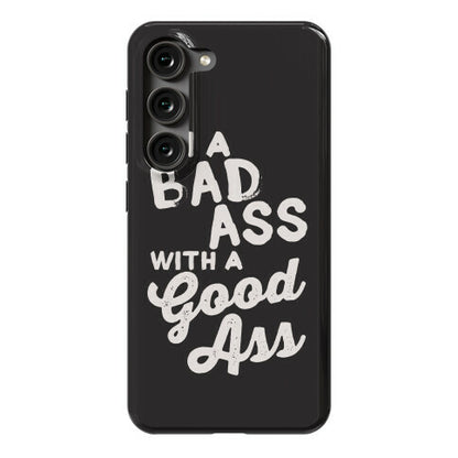 I'm A Badass With A Good Ass Phone Case