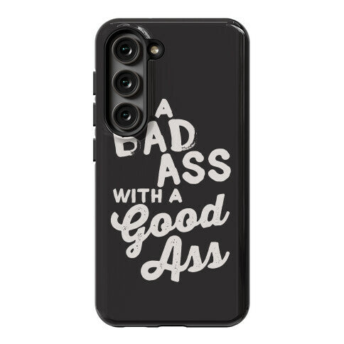 I'm A Badass With A Good Ass Phone Case