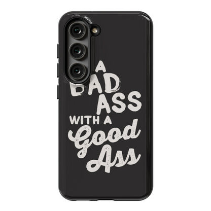 I'm A Badass With A Good Ass Phone Case