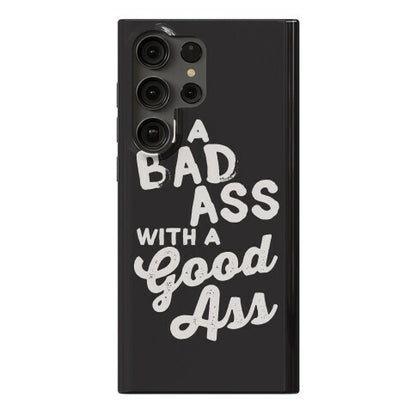 I'm A Badass With A Good Ass Phone Case