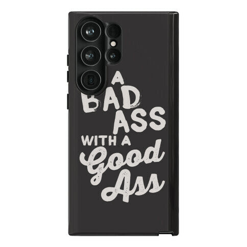 I'm A Badass With A Good Ass Phone Case