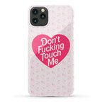 Don't Fucking Touch Me Phone Case