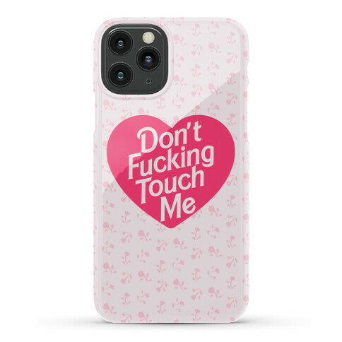 Don't Fucking Touch Me Phone Case