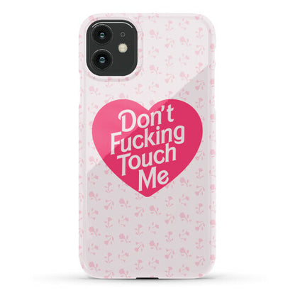 Don't Fucking Touch Me Phone Case