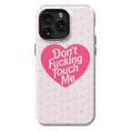 Don't Fucking Touch Me Phone Case