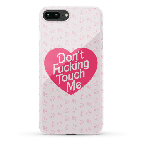 Don't Fucking Touch Me Phone Case