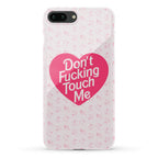 Don't Fucking Touch Me Phone Case