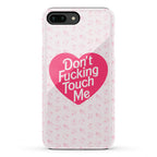 Don't Fucking Touch Me Phone Case