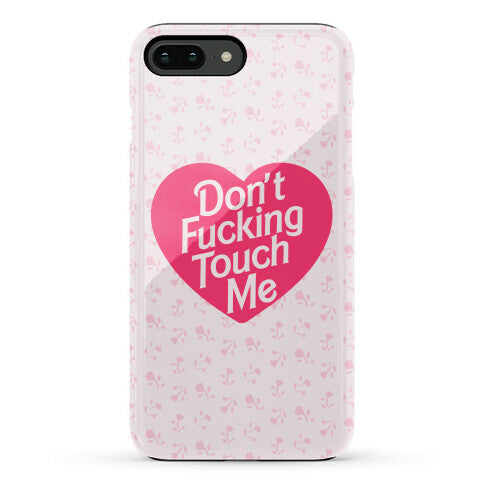 Don't Fucking Touch Me Phone Case