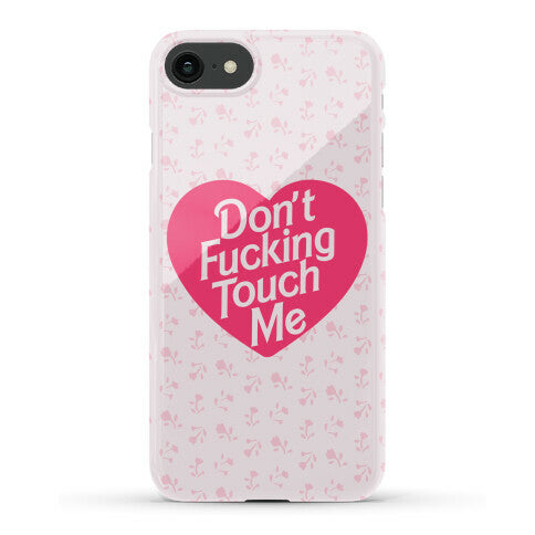 Don't Fucking Touch Me Phone Case