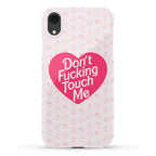 Don't Fucking Touch Me Phone Case