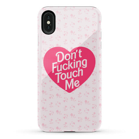 Don't Fucking Touch Me Phone Case