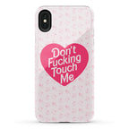 Don't Fucking Touch Me Phone Case