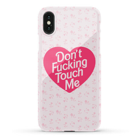Don't Fucking Touch Me Phone Case