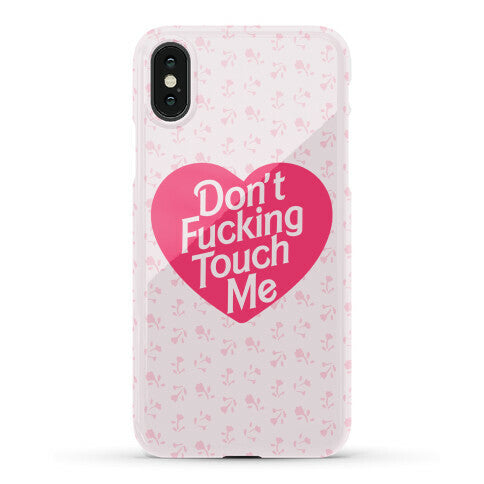 Don't Fucking Touch Me Phone Case