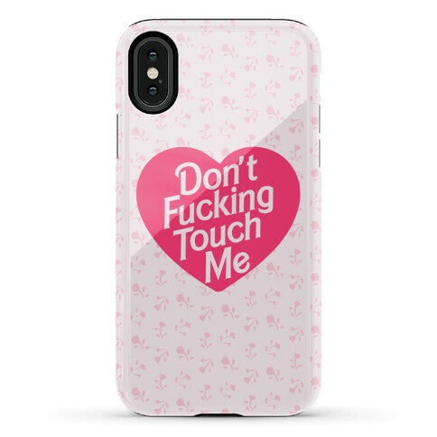 Don't Fucking Touch Me Phone Case