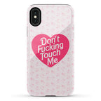 Don't Fucking Touch Me Phone Case
