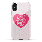 Don't Fucking Touch Me Phone Case