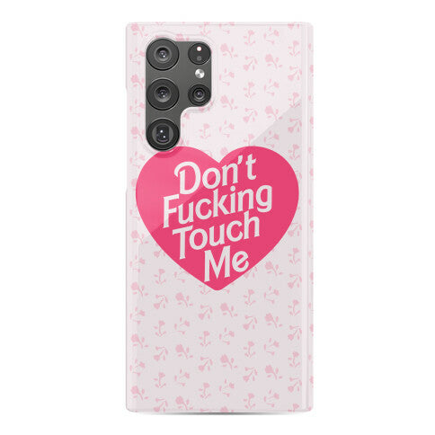 Don't Fucking Touch Me Phone Case
