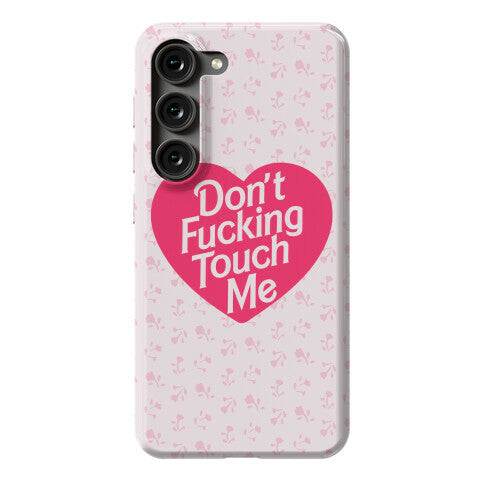 Don't Fucking Touch Me Phone Case