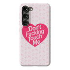 Don't Fucking Touch Me Phone Case
