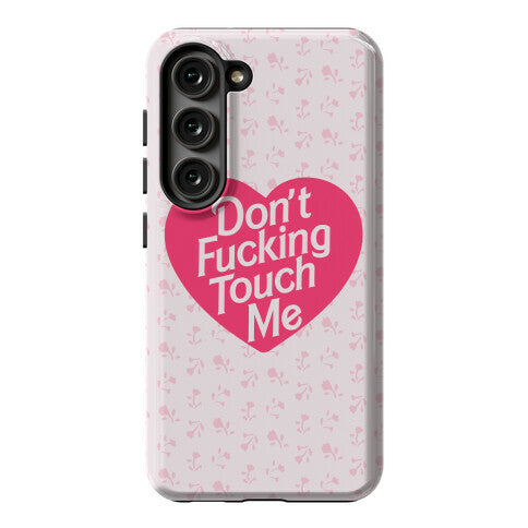 Don't Fucking Touch Me Phone Case