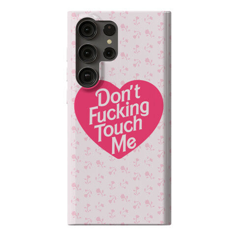 Don't Fucking Touch Me Phone Case