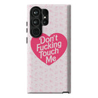 Don't Fucking Touch Me Phone Case