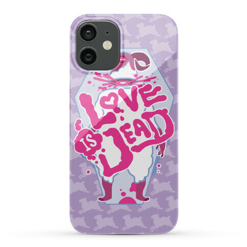 Love Is Dead Phone Case