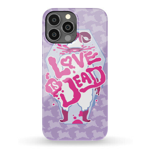 Love Is Dead Phone Case