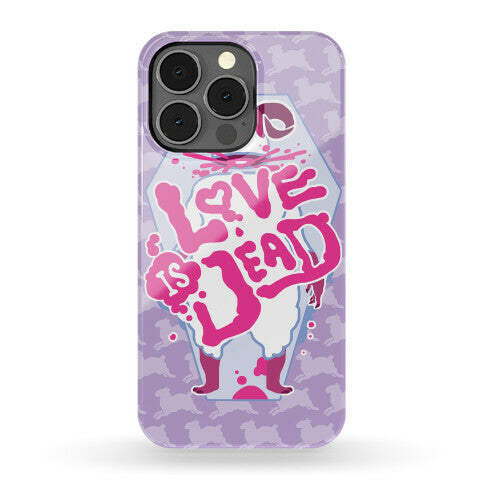Love Is Dead Phone Case
