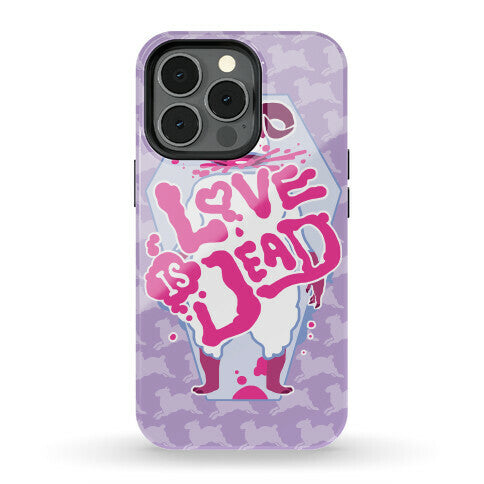 Love Is Dead Phone Case