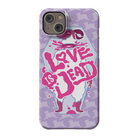 Love Is Dead Phone Case