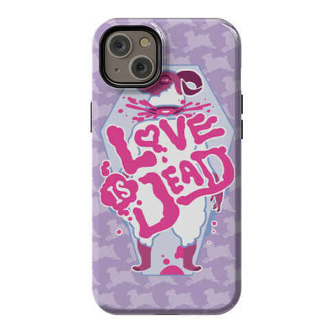 Love Is Dead Phone Case
