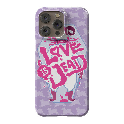 Love Is Dead Phone Case