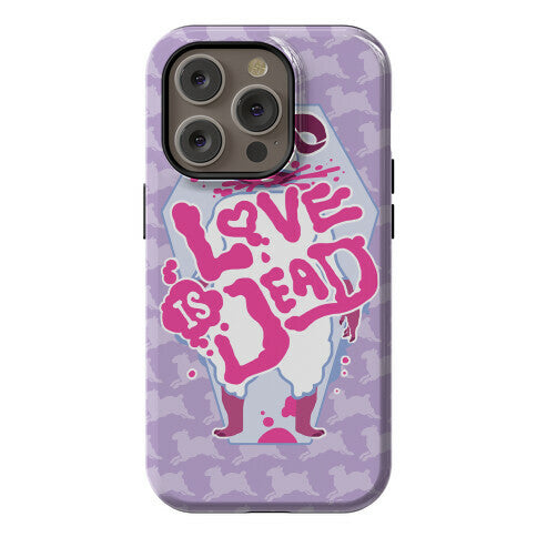 Love Is Dead Phone Case
